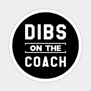 Coach - Dibs on the coach Magnet